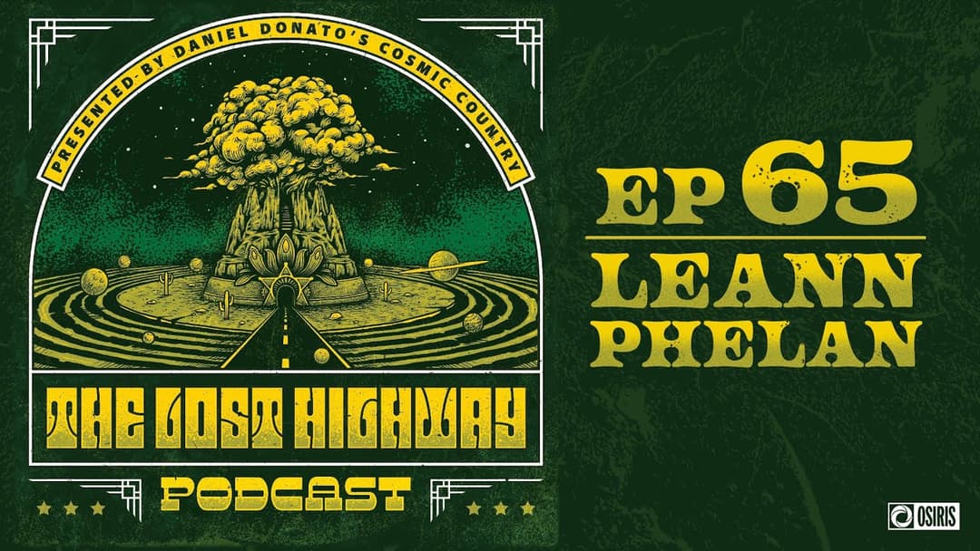 The "Lost Highway" Podcast #65: LeAnn Phelan // Daniel Donato Cosmic Country Thumbnail