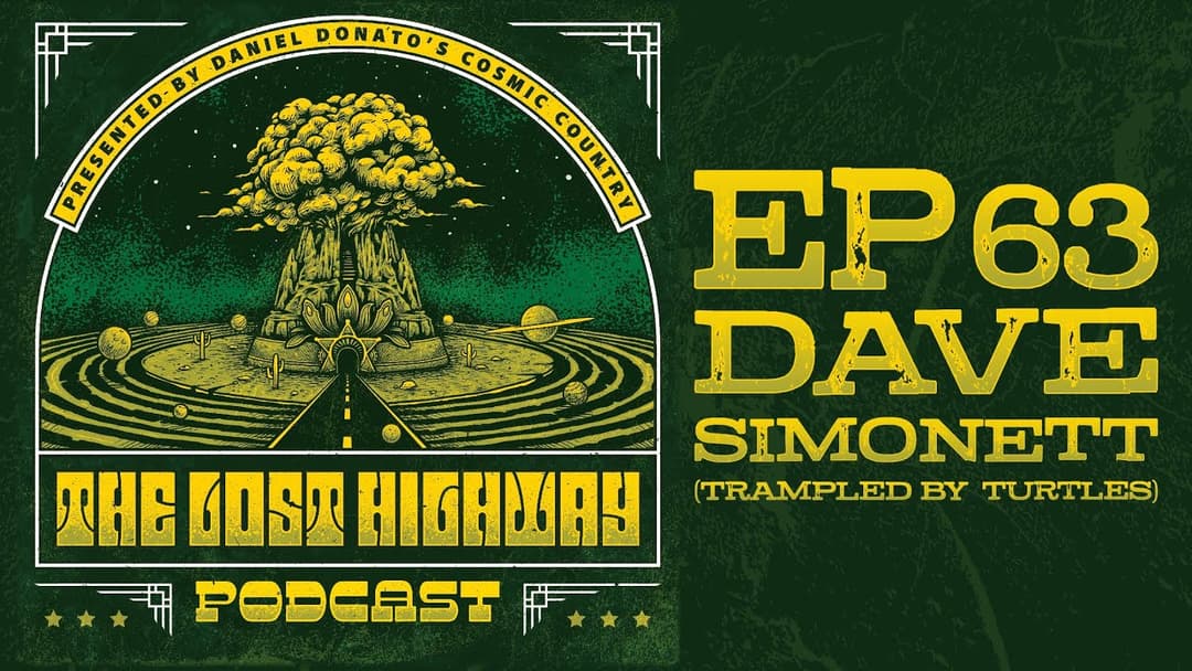 The "Lost Highway" Podcast #63: Dave Simonett (Trampled By Turtles) // Daniel Donato Thumbnail