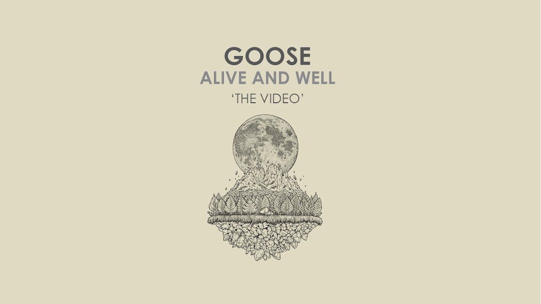 Goose - Alive and Well 'The Video' Thumbnail