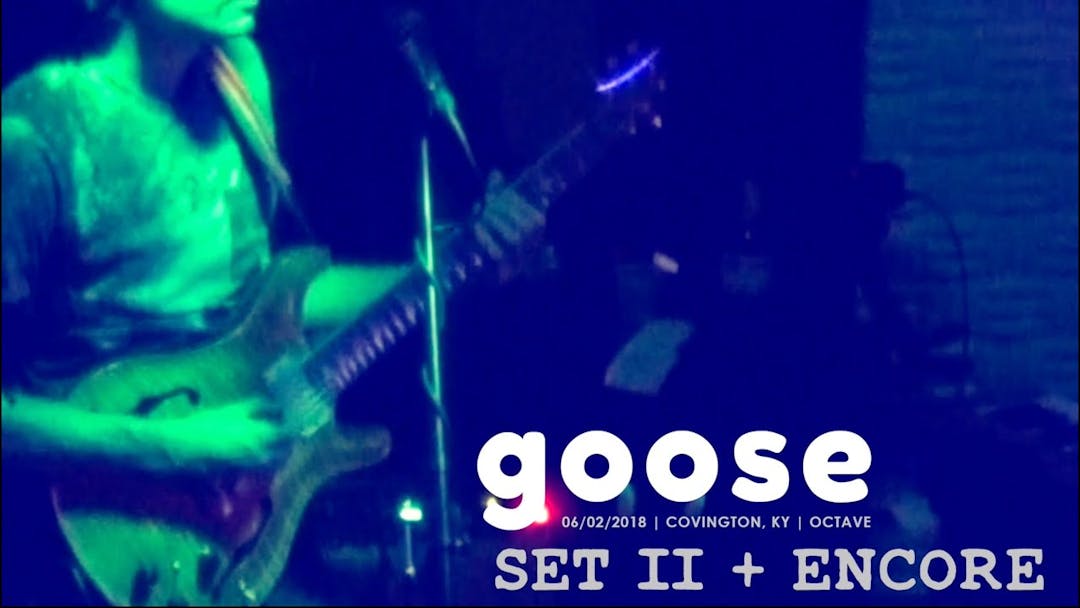 Goose - 6/2/18 Covington, KY - Set II + Encore Thumbnail