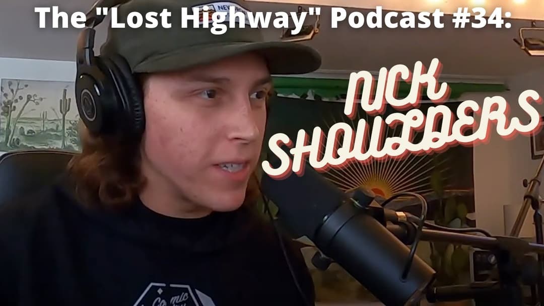 The "Lost Highway" Podcast Episode 34: Nick Shoulders // Daniel Donato Cosmic Country Thumbnail