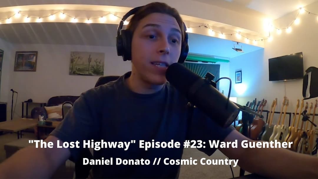 "The Lost Highway" Podcast Episode #23: Ward Guenther // Daniel Donato Cosmic Country Thumbnail