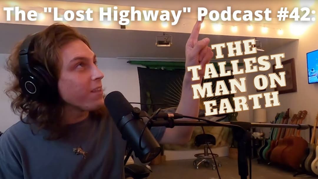 The "Lost Highway" Podcast #42: The Tallest Man on Earth // Daniel Donato Cosmic Country Thumbnail