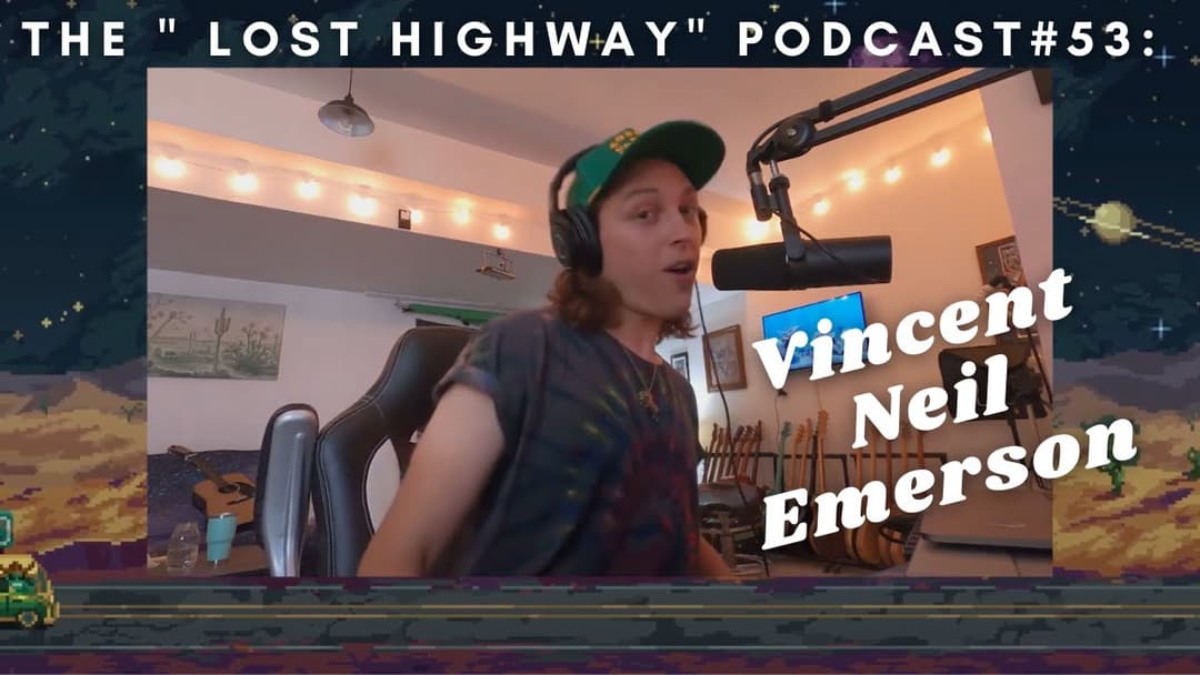 The "Lost Highway" Podcast #53: Vincent Neil Emerson // Daniel Donato Cosmic Country Thumbnail