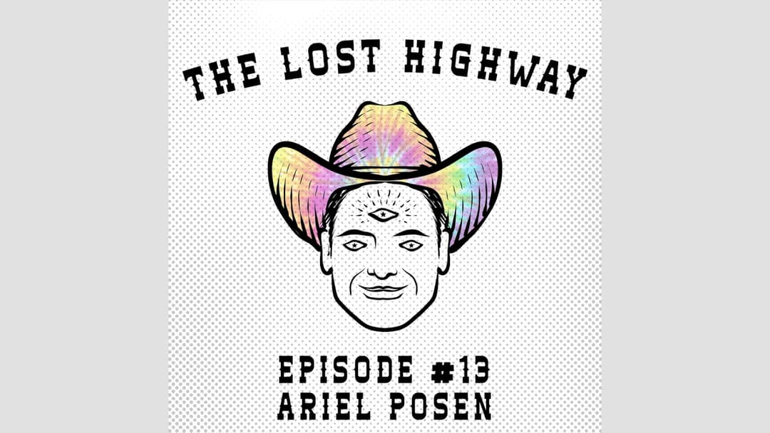 Daniel Donato "The Lost Highway" Podcast Episode #13: Ariel Posen // Cosmic Country Thumbnail