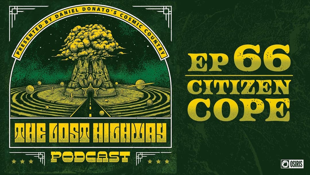 The "Lost Highway" Podcast #66: Citizen Cope // Daniel Donato's Cosmic Country Thumbnail