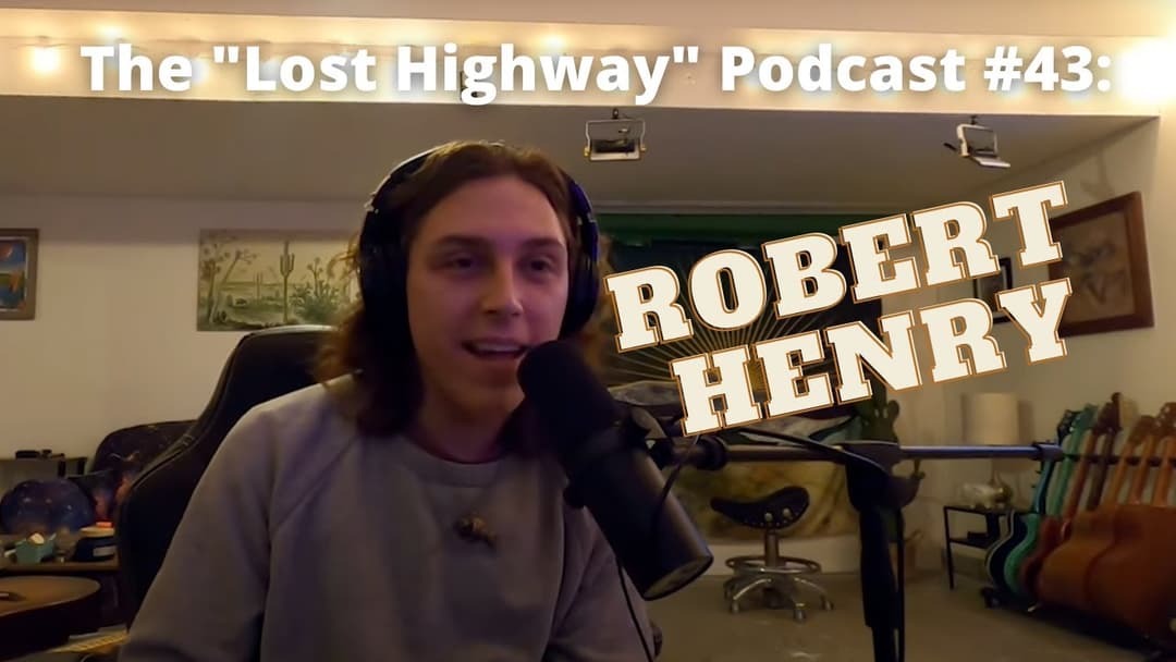 The "Lost Highway" Podcast #43: Robert Henry //Daniel Donato Cosmic Country Thumbnail