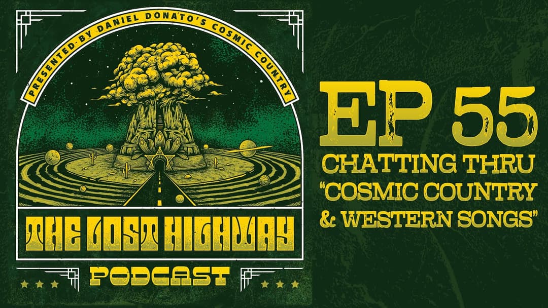 The "Lost Highway" Podcast #55: Full Breakdown of the New Album // Daniel Donato Cosmic Country Thumbnail