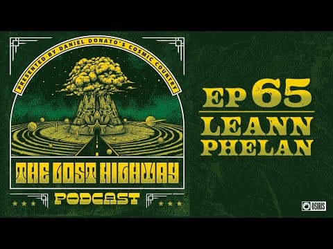 The "Lost Highway" Podcast #65: LeAnn Phelan // Daniel Donato Cosmic Country Thumbnail