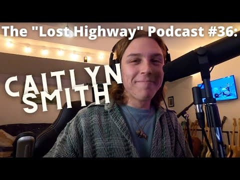 The "Lost Highway" Podcast Episode 36: Caitlyn Smith // Daniel Donato Cosmic Country Thumbnail