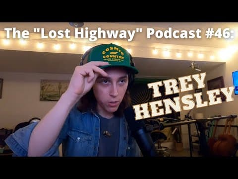 The "Lost Highway" Podcast #46: Trey Hensley // Daniel Donato Cosmic Country Thumbnail