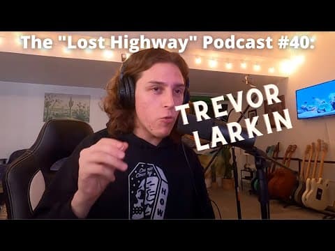 The "Lost Highway" Podcast #40: Trevor Larkin // Daniel Donato Cosmic Country Thumbnail