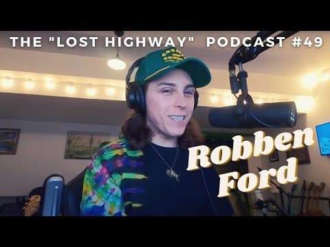 The "Lost Highway" Podcast #49: Robben Ford // Daniel Donato Cosmic Country Thumbnail