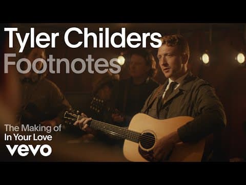 Tyler Childers - The Making of 'In Your Love' (Vevo Footnotes) Thumbnail