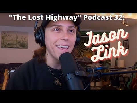 "The Lost Highway" Podcast Episode 32: Jason Link // Daniel Donato Cosmic Country Thumbnail