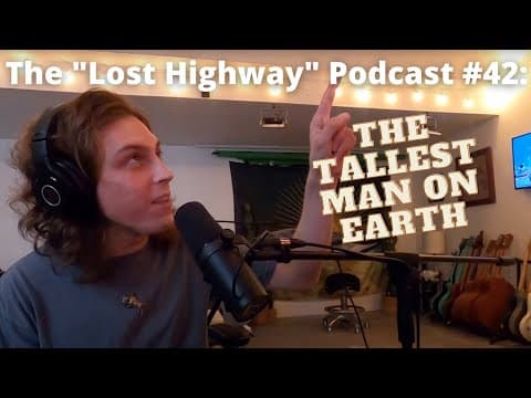 The "Lost Highway" Podcast #42: The Tallest Man on Earth // Daniel Donato Cosmic Country Thumbnail