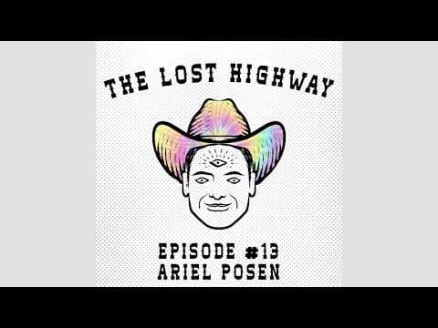 Daniel Donato "The Lost Highway" Podcast Episode #13: Ariel Posen // Cosmic Country Thumbnail