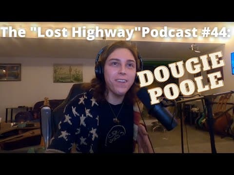 The "Lost Highway" Podcast  #44: Dougie Poole // Daniel Donato Cosmic Country Thumbnail