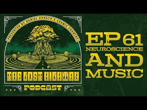 The "Lost Highway" Podcast #61: Neuroscience and Music // Daniel Donato Cosmic Country Thumbnail