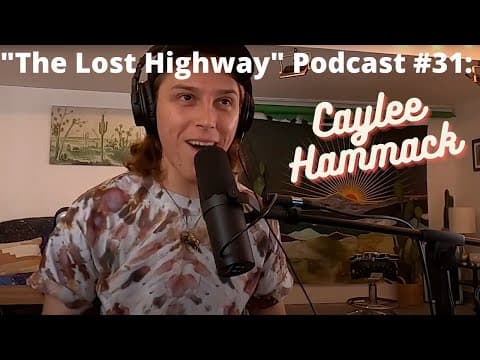 "The Lost Highway" Podcast Episode 31: Caylee Hammack // Daniel Donato Cosmic Country Thumbnail