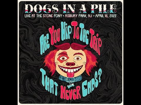 Dogs In A Pile - 4/16/22 - Stone Pony Full Show Thumbnail