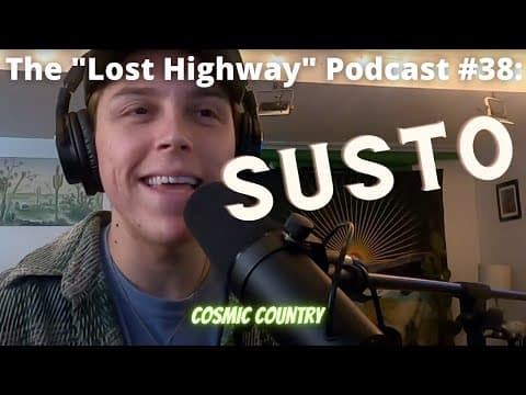 The "Lost Highway" Podcast #38: Susto // Daniel Donato Cosmic Country Thumbnail